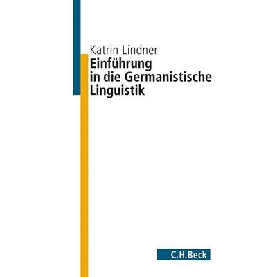 Einführung in die germanistische Linguistik, Taschenbuch von Katrin Lindner, C.H. Beck