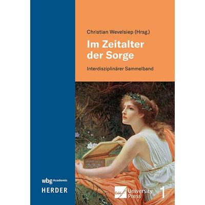 Im Zeitalter der Sorge, Gebundene Ausgabe von , Wbg Academic in Herder, 978-3-534-64236-6