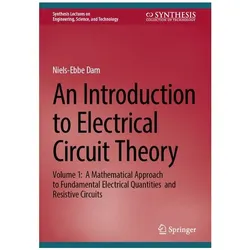 An Introduction to Electrical Circuit Theory, Fachbücher von Niels-Ebbe Dam