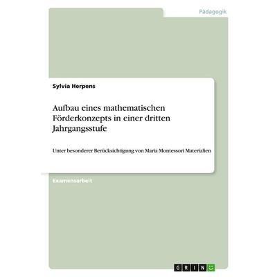 Aufbau eines mathematischen Förderkonzepts in einer dritten Jahrgangsstufe, Taschenbuch von Sylvia Herpens, GRIN, 978-3-640-43501-2