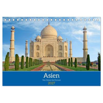 Asien von Orient bis Fernost (Tischkalender 2027 DIN A5 quer), CALVENDO Monatskalender
