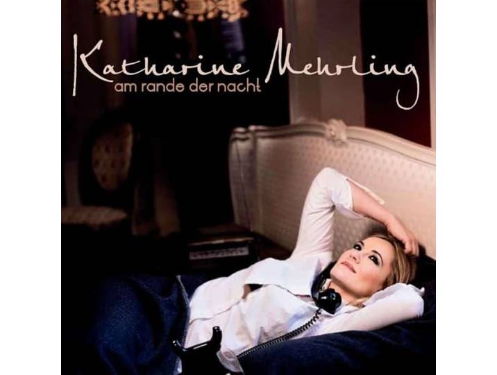 Katharine Mehrling - Am Rande Der Nacht