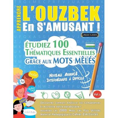 APPRENDRE L'OUZBEK EN S'AMUSANT - NIVEAU AVANCÉ, Taschenbuch von Linguas Classics, Linguas Classics