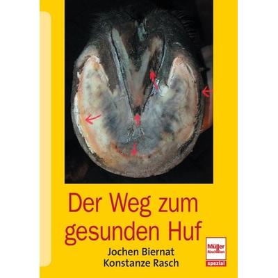 Der Weg zum gesunden Huf, Gebundene Ausgabe von Jochen Biernat,Konstanze Rasch, Müller Rüschlikon, 978-3-275-01983-0