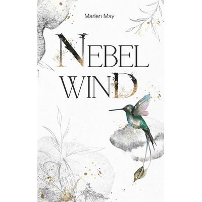 Nebelwind, Taschenbuch von Marlen May, BoD – Books on Demand, 978-3-7504-2171-4