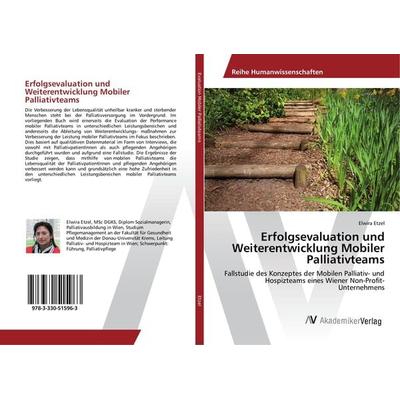 Erfolgsevaluation und Weiterentwicklung Mobiler Palliativteams, Taschenbuch von Elwira Etzel, AV Akademikerverlag, 978-3-330-51596-3