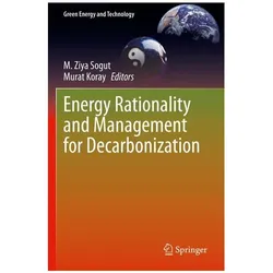 Energy Rationality and Management for Decarbonization, Fachbücher von Ziya Sogut