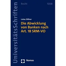 Die Abwicklung von Banken nach Art. 18 SRM-VO, Fachbücher von Lukas Zöllner