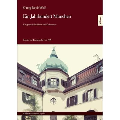 Ein Jahrhundert München, Taschenbuch von Georg Jacob Wolf, Buch & media, 978-3-86906-343-0