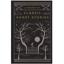A Treasury of Classic Ghost Stories, Belletristik von Various
