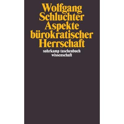 Aspekte bürokratischer Herrschaft, Taschenbuch von Wolfgang Schluchter, Suhrkamp, 978-3-518-28092-8