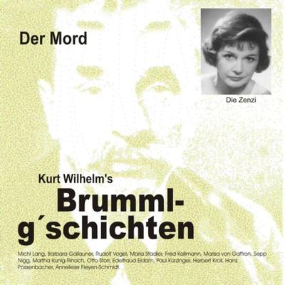 Brummlg'schichten Der Mord - Wilhelm Kurt, Audio, 9783946070207