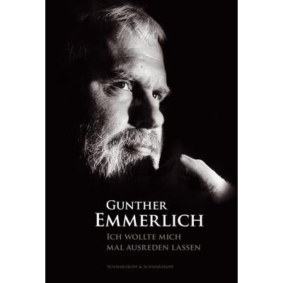Ich wollte mich mal ausreden lassen, Gebundene Ausgabe von Gunther Emmerlich, Schwarzkopf & Schwarzkopf