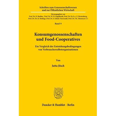 Konsumgenossenschaften und Food-Cooperatives., Taschenbuch von Jutta Jösch, Duncker & Humblot, 978-3-428-05423-7