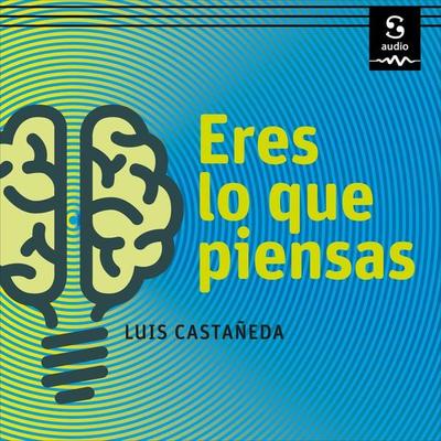 Eres lo que piensas - Luis Castañeda, Audio, 9781094429038