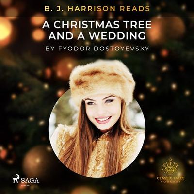 B. J. Harrison Reads A Christmas Tree and a Wedding - Fyodor Dostoevsky, Audio, 9788726574081