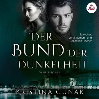 Der Bund der Dunkelheit: Vampir-Roman (Charlottes Erbe 3) - Kristina Günak, Audio, 4069828394704