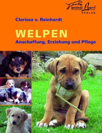 Reinhardt, Clarissa von - Welpen: Anschaffung, Erziehung und Pflege - Preis vom 18.10.2026 15:28:09 h