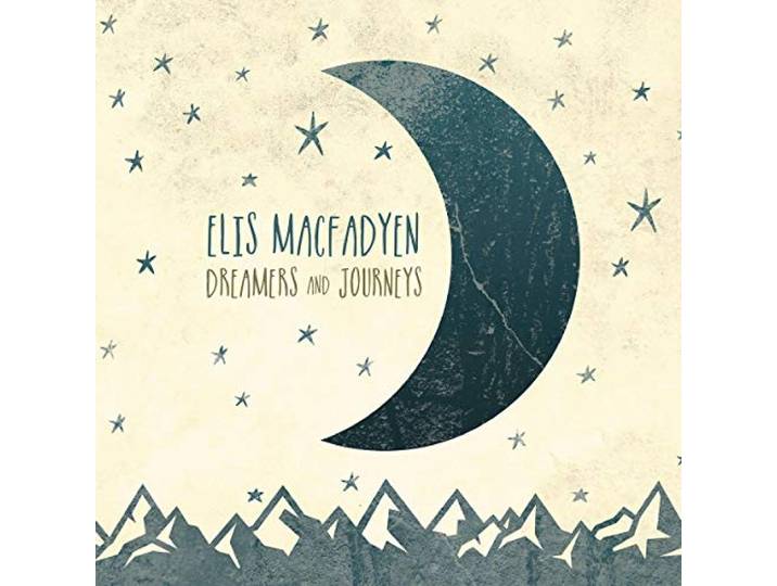 Elis Macfadyen - Dreamers & Journeys