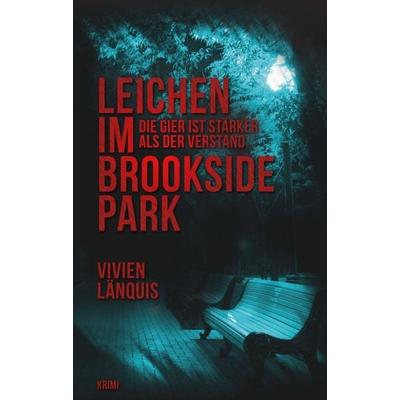 Leichen im Brookside Park, Taschenbuch von Vivien Länquis, Tredition, 978-3-7345-7724-6