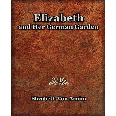 Elizabeth and Her German Garden (1898), Taschenbuch von Elizabeth Arnim, Book Jungle, 978-1-59462-182-6