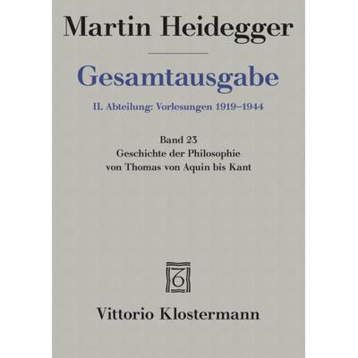 Geschichte der Philosophie von Thomas von Aquin bis Kant. (Wintersemester 1926/27), Taschenbuch von Martin Heidegger, Klostermann, Vittorio,