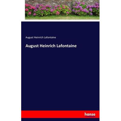 August Heinrich Lafontaine, Taschenbuch von August Heinrich Lafontaine, Hansebooks, 978-3-7428-8707-8