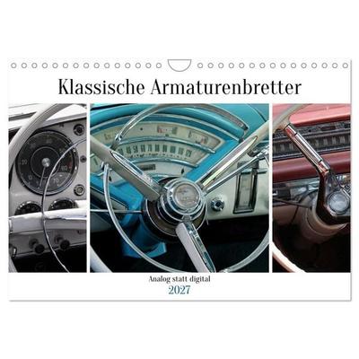 Klassische Armaturenbretter (Wandkalender 2027 DIN A4 quer), CALVENDO Monatskalender