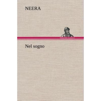 Nel sogno, Gebundene Ausgabe von Neera, Tredition, 978-3-8491-2313-0