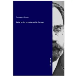 Reise in der Levante und in Europa, Fachbücher von Joseph Russegger