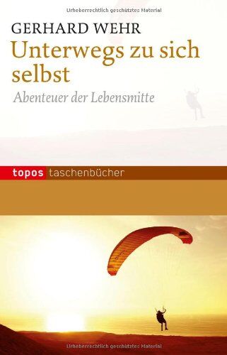 Gerhard Wehr - Unterwegs zu sich selbst: Abenteuer der Lebensmitte - Preis vom 30.09.2026 09:01:18 h