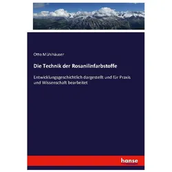 Die Technik der Rosanilinfarbstoffe, Fachbücher von Otto Mühlhäuser