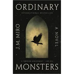 Ordinary Monsters, Belletristik von J. M. Miro