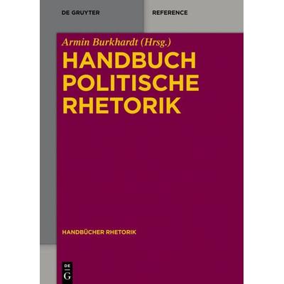 Handbuch Politische Rhetorik, Gebundene Ausgabe von , De Gruyter Mouton, 978-3-11-033130-1