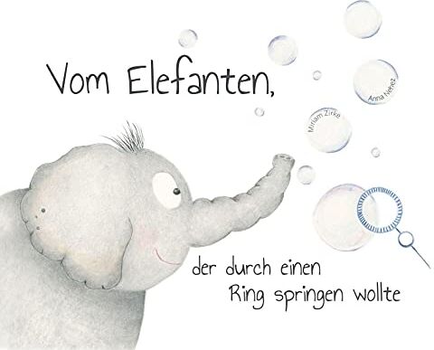 Miriam Zirke - Vom Elefanten, der durch einen Ring springen wollte - Preis vom 01.10.2026 17:08:56 h