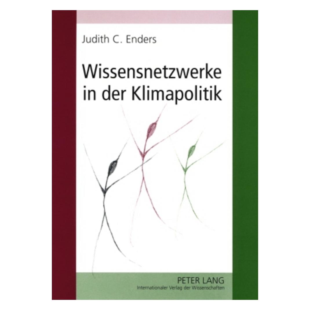 Peter Lang Wissensnetzwerke in der Klimapolitik (Deutsch, Softcover, Judith Christina Enders) (9018806)
