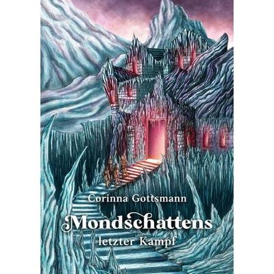 Mondschattens letzter Kampf, Taschenbuch von Corinna Gottsmann, Tredition, 978-3-347-52031-8