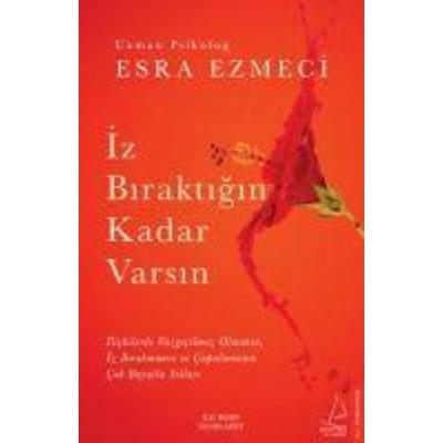 Iz Biraktigin Kadar Varsin, Taschenbuch von Esra Ezmeci, Destek Yayinevi