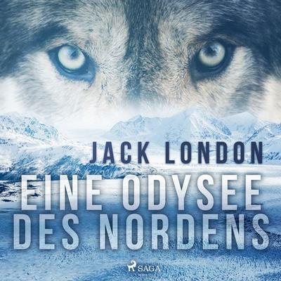 Eine Odysee des Nordens - Jack London, Audio, 9788726746587