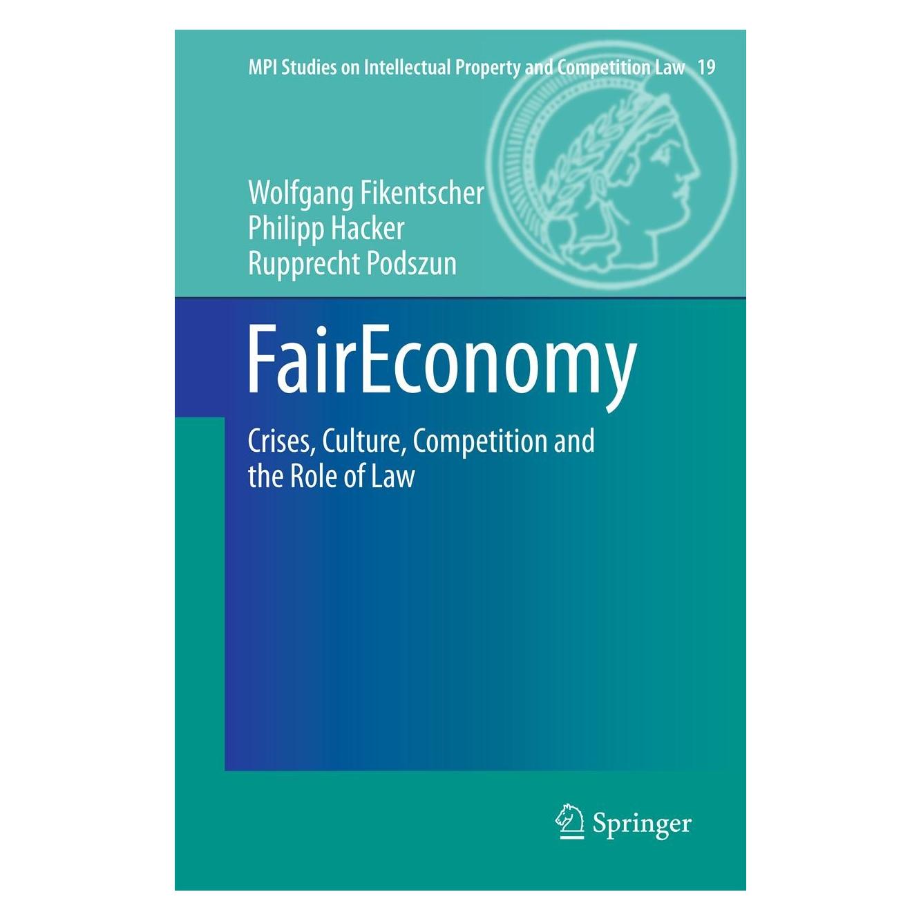 Springer Fikentscher:FairEconomy (Englisch, Philipp Hacker, Rupprecht Podszun, Wolfgang Fikentscher, 2013) (9783642361067)