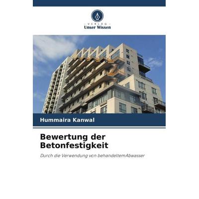 Bewertung der Betonfestigkeit, Taschenbuch von Hummaira Kanwal, Verlag Unser Wissen, 978-620-5-43228-0