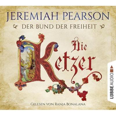 Die Ketzer - Der Bund der Freiheit - Jeremiah Pearson, Audio, 9783838779072