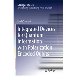 Integrated Devices for Quantum Information with Polarization Encoded Qubits, Fachbücher von Linda Sansoni