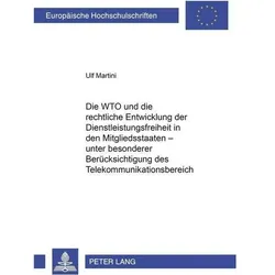 Die WTO und die rechtliche Entwicklung der Dienstleistungsfreiheit in den Mitgliedsstaaten - unter b, Fachbücher von Ulf Martini