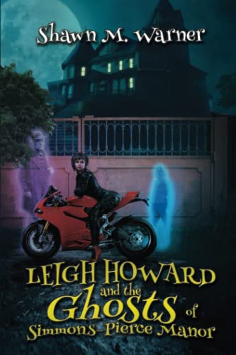 Warner, Shawn M. - Leigh Howard and the Ghosts of Simmons-Pierce Manor - Preis vom 16.10.2026 11:41:07 h