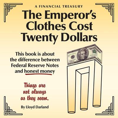 The Emperor's Clothes Cost Twenty Dollars - Lloyd Darland, Audio, 9781959162315
