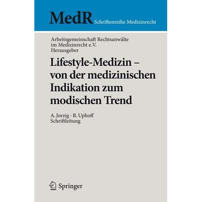 Lifestyle-Medizin - von der medizinischen Indikation zum modischen Trend, Taschenbuch von , Springer Berlin, 978-3-642-23990-8