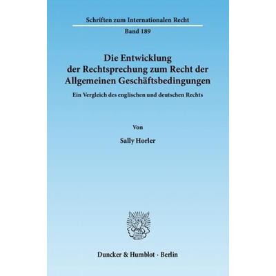 Die Entwicklung der Rechtsprechung zum Recht der Allgemeinen Geschäftsbedingungen., Taschenbuch von Sally Horler, Duncker & Humblot, 978-3-428-13737-4