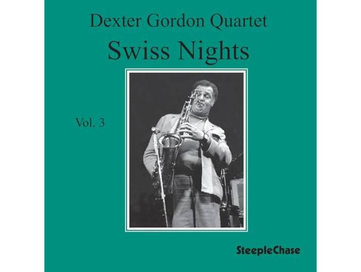 Dexter Gordon - Swiss Nights, Volume 3