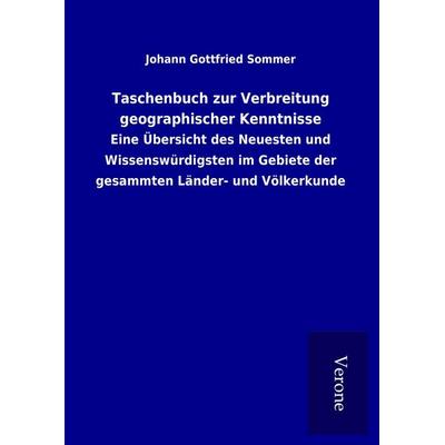 Taschenbuch zur Verbreitung geographischer Kenntnisse, Gebundene Ausgabe von Johann Gottfried Sommer, BoD - Books on Demand